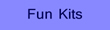 Fun Kits
